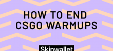 How To End Warmup CSGO Guide