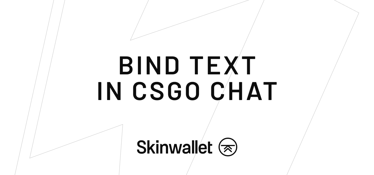 Key console chat say csgo bind How to